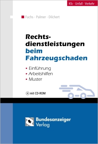 Rechtsdienstleistungen beim Fahrzeugschaden - Ulrich Dilchert, Elmar Fuchs, Jochen Pamer