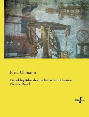 EnzyklopÃ¤die der technischen Chemie - Fritz Ullmann