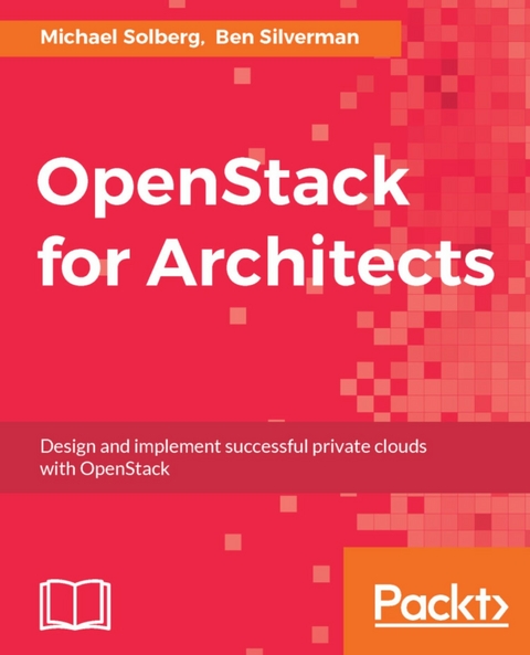 OpenStack for Architects - Michael Solberg, Ben Silverman