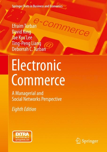 Electronic Commerce - Efraim Turban, David King, Jae Kyu Lee, Ting-Peng Liang, Deborrah C. Turban