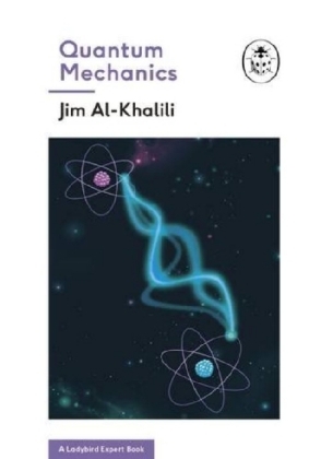 Quantum Mechanics (A Ladybird Expert Book) -  Jim al-Khalili