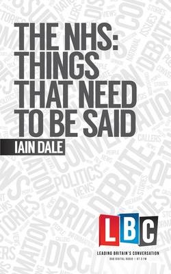 The NHS: Things That Need to be Said - Iain Dale