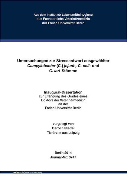 Untersuchungen zur Stressantwort ausgewählter Campylobacter (C.) jejuni-, C. coli- und C. lari-Stämme - Carolin Riedel