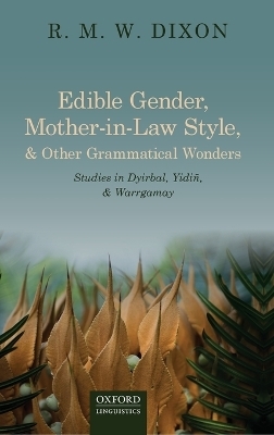 Edible Gender, Mother-in-Law Style, and Other Grammatical Wonders - R. M. W Dixon