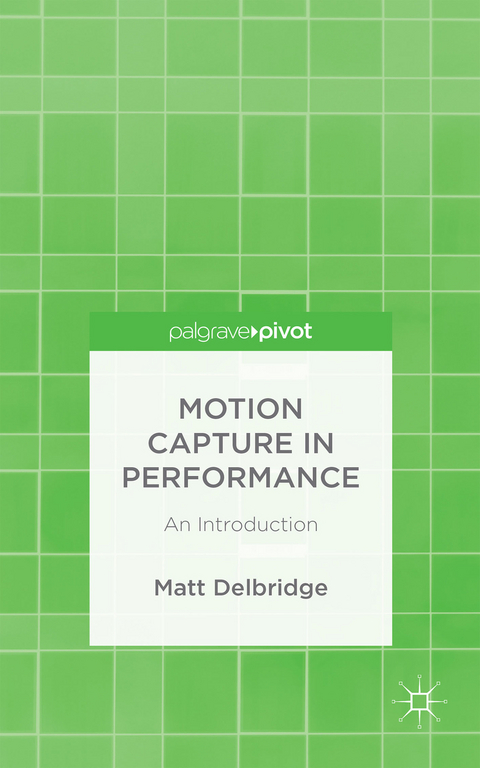 Motion Capture in Performance - M. Delbridge