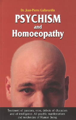 Psychism & Homoeopathy - Dr Jean Pierre Gallavardin