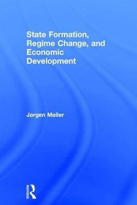 State Formation, Regime Change, and Economic Development -  Jorgen Moller