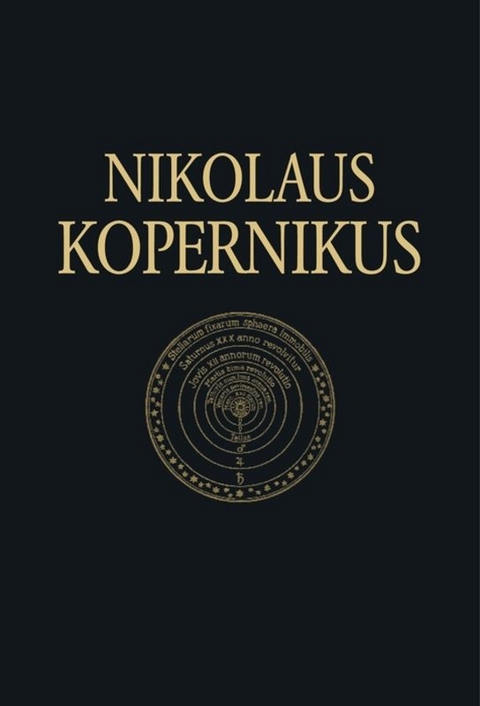 Nicolaus Copernicus Gesamtausgabe / De revolutionibus libri sex - 