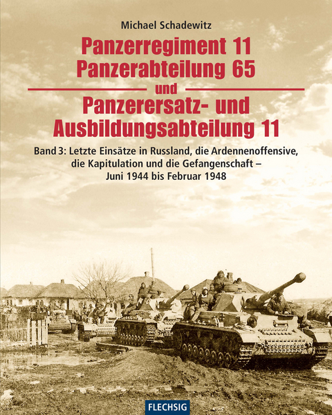 Panzerregiment 11, Panzerabteilung 65 und Panzerersatz- und Ausbildungsabteilung 11 - Michael Schadewitz