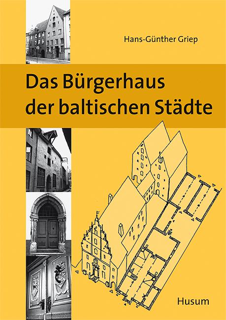 Das Bürgerhaus der baltischen Städte - Hans-Günther Griep