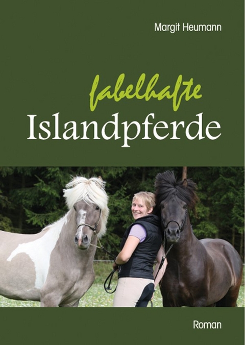 Fabelhafte Islandpferde - Margit Heumann