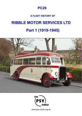 A Fleet History of Ribble Motor Sevices Ltd. - Part 1 (1919 - 1945) -  The PSV Circle Publications Team