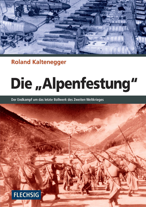 Die "Alpenfestung" - Roland Kaltenegger