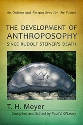 The Development of Anthroposophy Since Rudolf Steiner's Death - T. H. Meyer