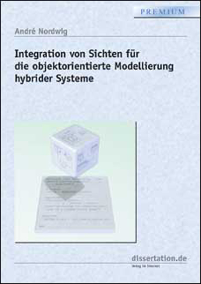 Integration von Sichten für die objektorientierte Modellierung hybrider Systeme - André Nordwig