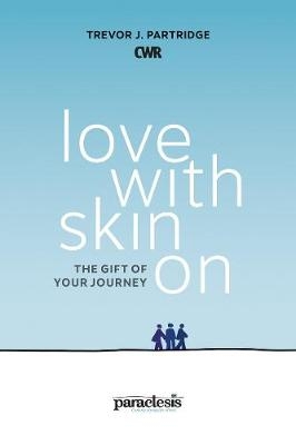 Love With Skin On -  Trevor J. Partridge