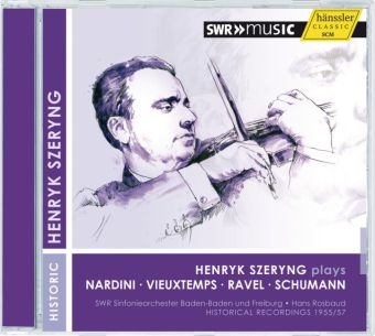 Henryk Szeryng plays Nardini, Vieuxtemps, Ravel & Schumann, 1 Audio-CD - 