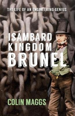 Isambard Kingdom Brunel -  Colin Maggs