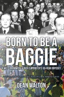 Born to be a Baggie -  Dean Walton