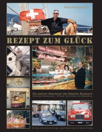 Rezept zum Glück - Stephan Bosshard