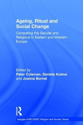 Ageing, Ritual and Social Change -  Daniela Koleva