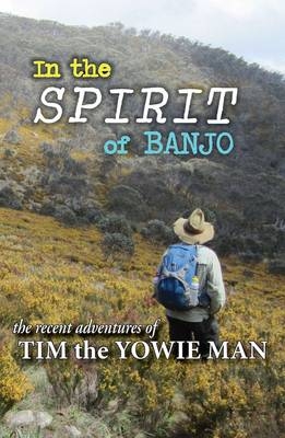 In the Spirit of Banjo -  Tim the Yowie Man