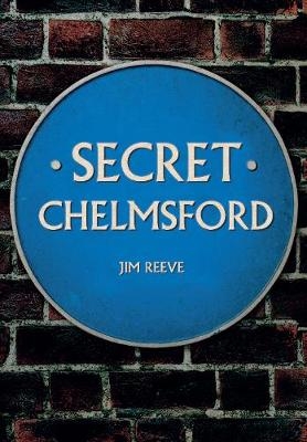 Secret Chelmsford -  Jim Reeve