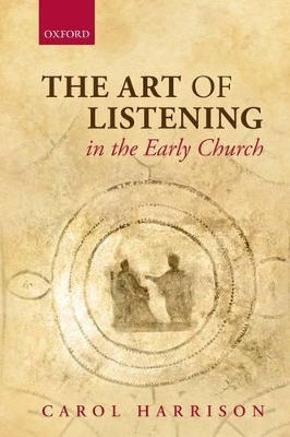 The Art of Listening in the Early Church - Carol Harrison