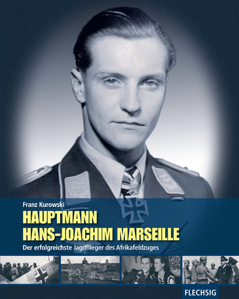 Hauptmann Hans-Joachim Marseille - Franz Kurowski