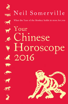 Your Chinese Horoscope 2016 - Neil Somerville