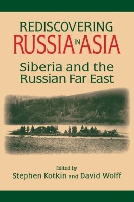 Rediscovering Russia in Asia - Stephen Kotkin, David Wolff