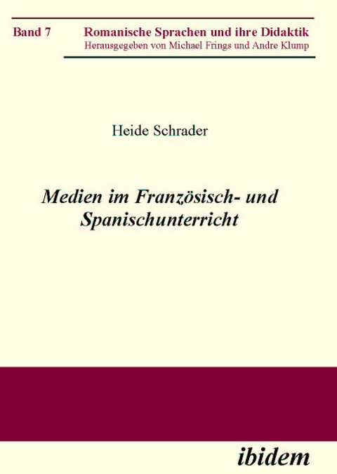 Medien im Französisch- und Spanischunterricht - Heide Schrader