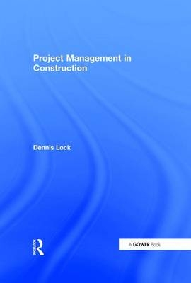 Project Management in Construction -  Mr Dennis Lock