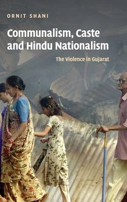 Communalism, Caste and Hindu Nationalism -  Ornit Shani