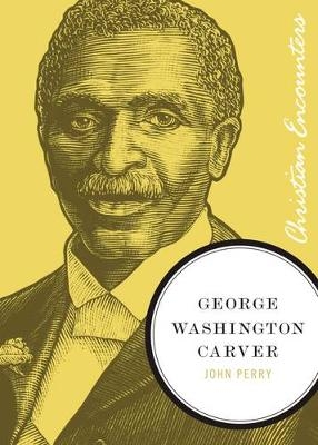 George Washington Carver -  John Perry