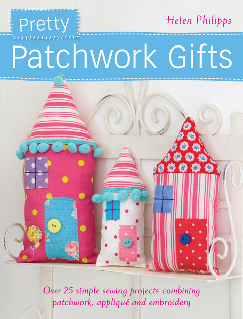 Pretty Patchwork Gifts -  Helen Philipps