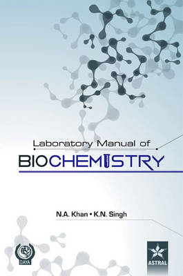 Laboratory Manual of Biochemistry -  KHAN