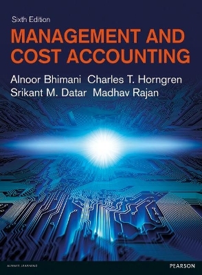 Management and Cost Accounting with MyAccountingLab - Alnoor Bhimani, Charles T. Horngren, Srikant Datar, Madhav Rajan