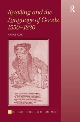 Retailing and the Language of Goods, 1550-1820 - Nancy Cox