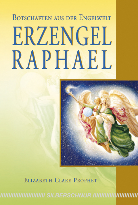 Erzengel Raphael - Elizabeth Clare Prophet