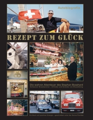 Rezept zum Glück - Stephan Bosshard