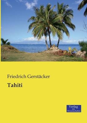 Tahiti - Friedrich GerstÃ¤cker