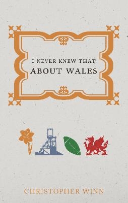 I Never Knew That About Wales - Christopher Winn