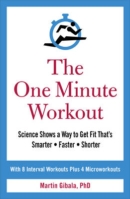 One Minute Workout -  Martin Gibala