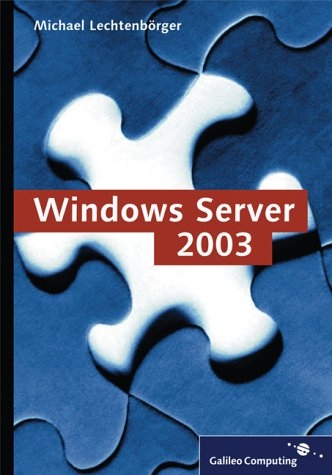 Windows Server 2003 Administrationshandbuch - Michael Lechtenbörger