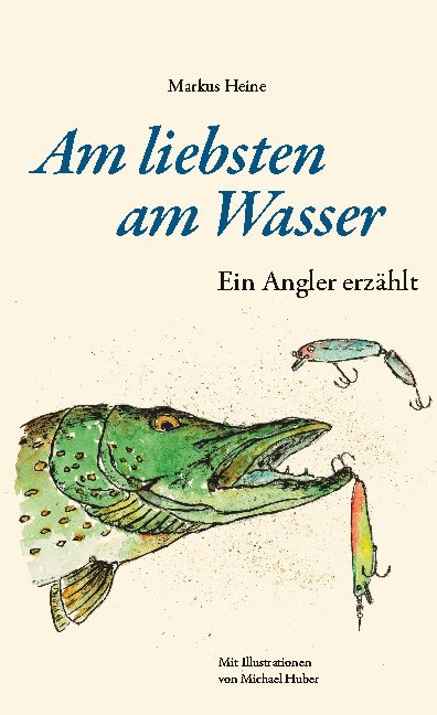 Am liebsten am Wasser - Markus Heine