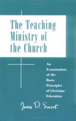 Teaching Ministry of the Church - James D. Smart