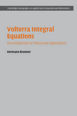 Volterra Integral Equations -  Hermann Brunner