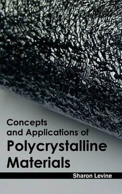 Concepts and Applications of Polycrystalline Materials - 