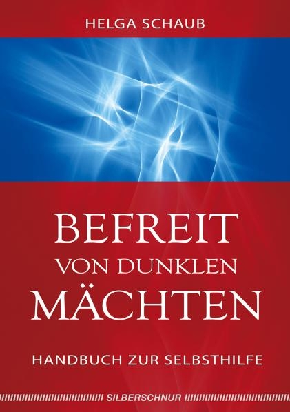 Befreit von dunklen Mächten - Helga Schaub